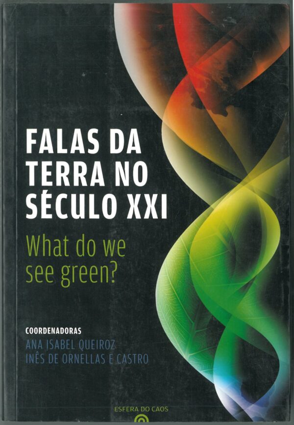 Falas da terra no seculo XXI. What do we see green?