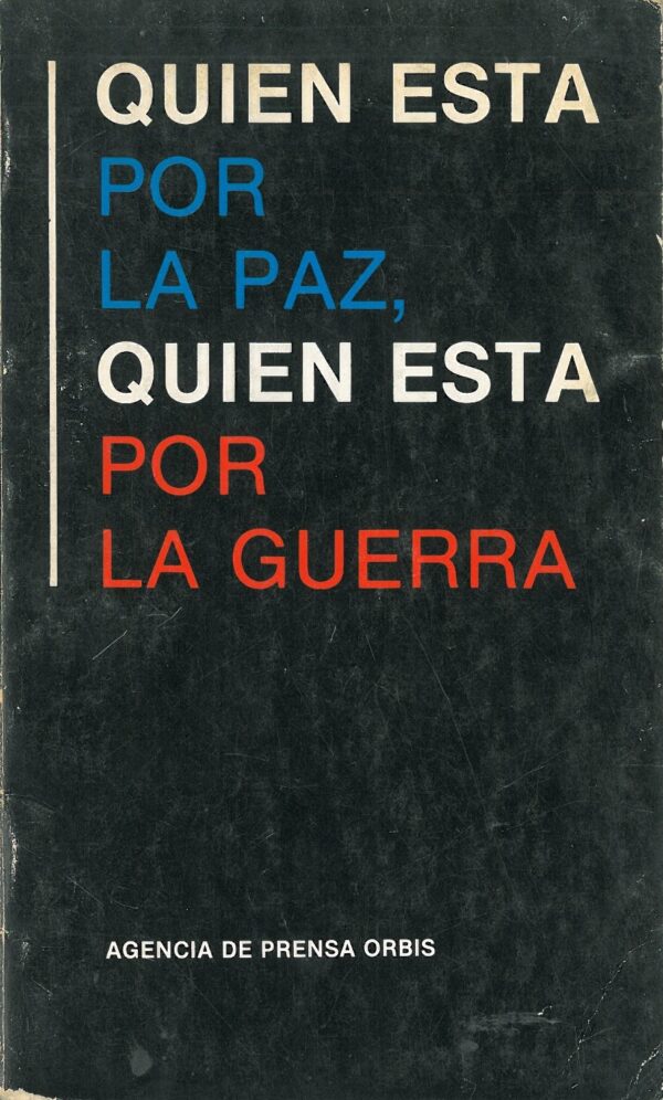 Quien esta por la paz, Quien esta por la guerra