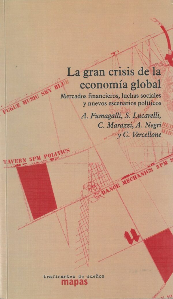 La gran crisis de la economía global: Mercados financieros, luchas sociales y nuevos escenarios políticos