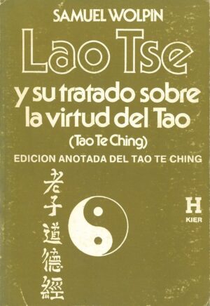 Lao Tse y su tratado sobre la virtud del Tao. (Tao Te Ching)