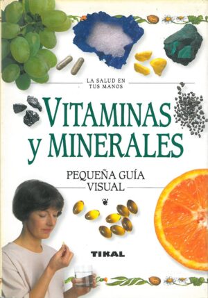 Vitaminas y minerales. Pequeña guia visual
