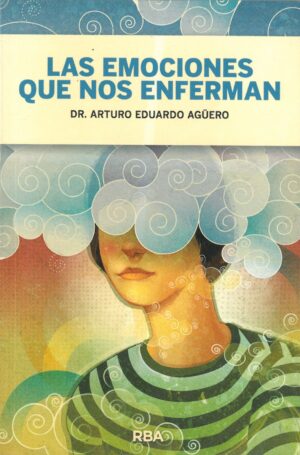 Las emociones que nos enferman