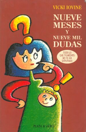 Nueve meses y nueve mil dudas