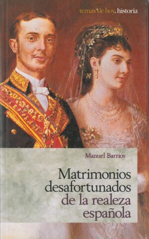 Matrimonios desafortunados de la realeza española