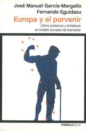 Europa y el porvenir. Como preservar y fortalecer el modelo europeo de bienestar