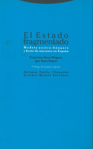 El estado fragmentado. Modelo austro-hungaro y brote de naciones en España
