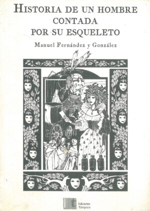 Historia de un hombre contada por su esqueleto