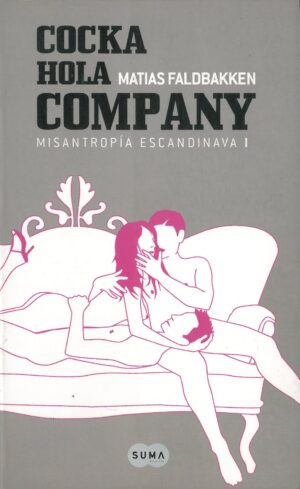 Cocka hola company. Misantropia escandinava I