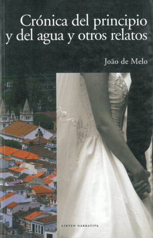 Cronica del principio y del agua y otros relatos