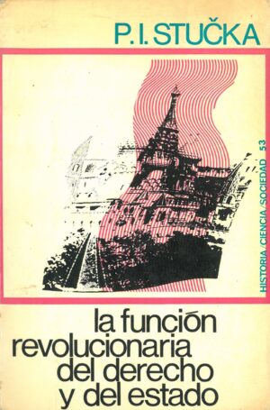 La funcion revolucionaria del derecho y del estado