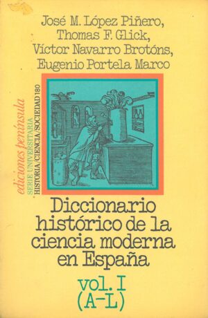 Diccionario historico de la ciencia moderna en España. vol I. (A-L)