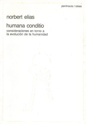 Humana conditio: Consideraciones en torno a la evolucion de la humanidad