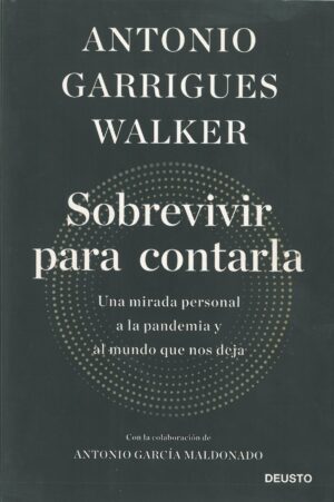 Sobrevivir para contarla. Una mirada personal a la pandemia y al mundo que nos deja