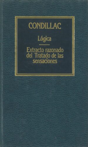 Logica. Extracto razonado del Tratado de las sensaciones
