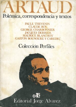 Artaud. Polemica, correspondencia y textos.