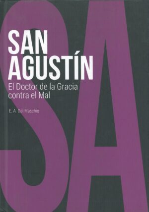 San Agustin: El doctor de la Gracia contra el Mal