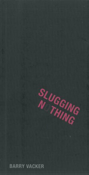 Slugging Nothing