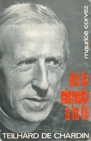 Teilhard de Chardin: De la ciencia a la fe
