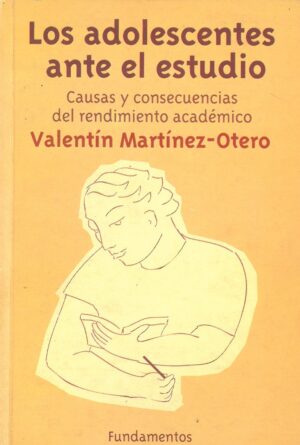 Los adolescentes ante el estudio. Causas y consecuencias del rendimiento academico