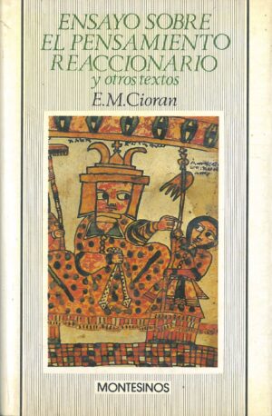 Ensayo sobre el pensamiento reaccionario y otros textos