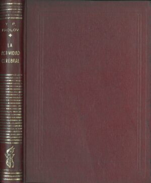 La actividad cerebral. Estado actual de la teoria de Pavlov