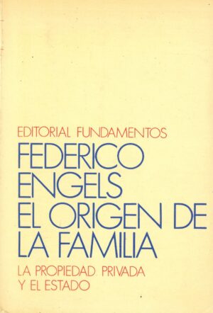 El origen de la familia de la propiedad privada y del estado