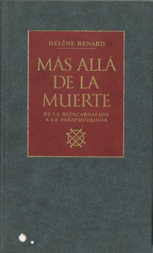 Mas alla de la muerte. De la reencarnacion a la parapsicologia