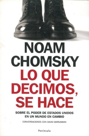 Lo que Decimos, se Hace. Sobre el Poder de Estados Unidos en un Mundo en Cambio