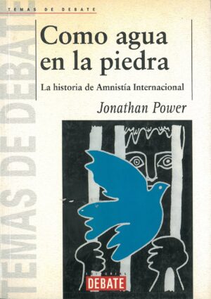 Como Agua en la Piedra. La Historia de Amnistia Internacional