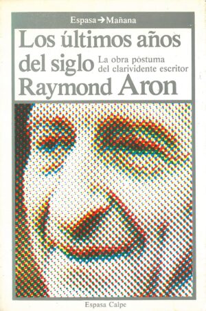 Los ultimos años del siglo. La obra postuma del clarividente escritor