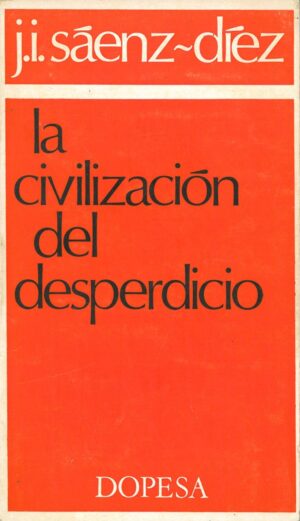 La Civilizacion del Desperdicio