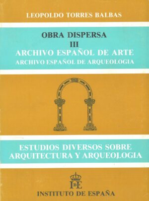Obra Dispersa III. Archivo Español de Arte y Archivo Español de Arqueologia