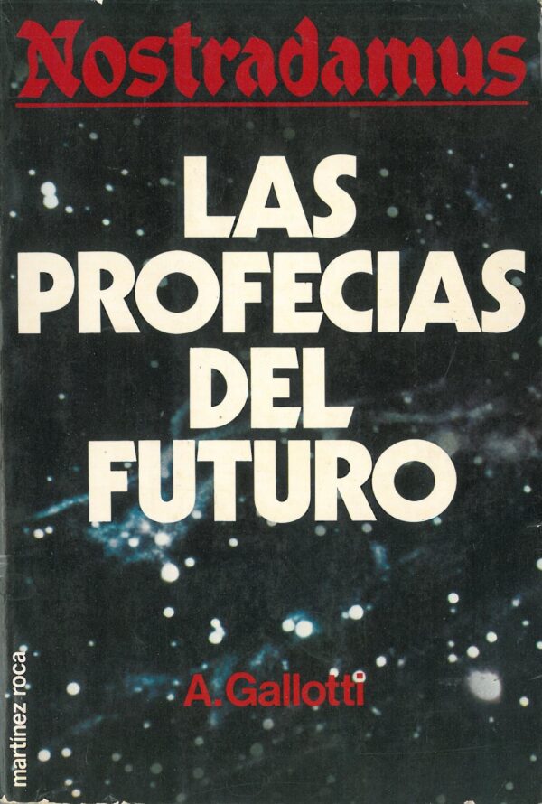 Nostradamus. Las Profecias del Futuro