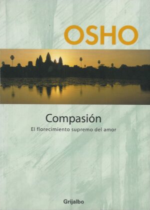 Compasion. El Florecimiento Supremo del Amor