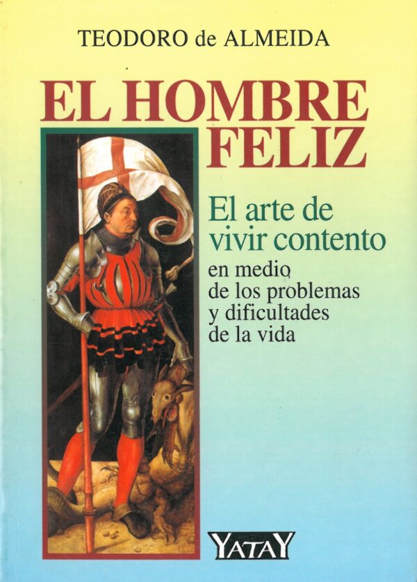 El hombre feliz. El arte de vivir contento