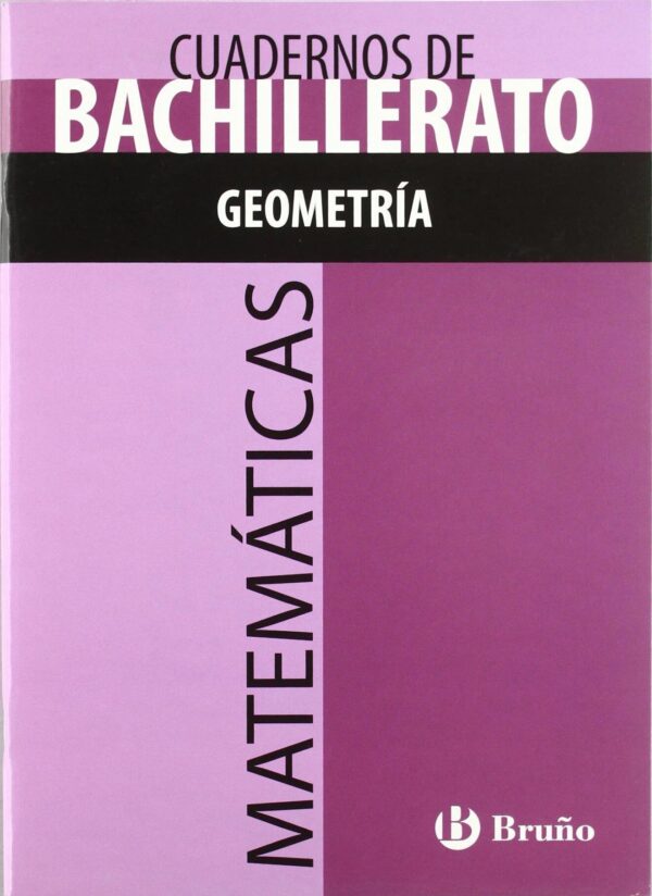 Cuadernos de Bachillerato. Geometria. Matematicas