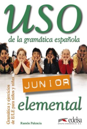 Uso de la gramatica española. Gramatica y ejercicios de E-LE para niños y niñas. Junior elemental