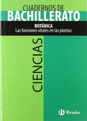 Cuadernos de Bachillerato. Botanica. Las funciones vitales en las plantas