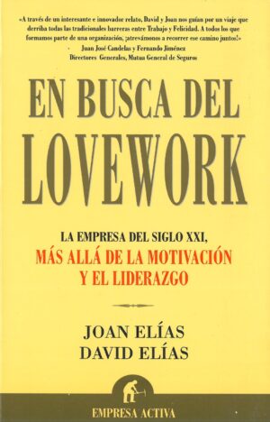 En Busca del Lovework. La Empresa del Siglo XXI, Mas Alla de la Motivacion y el Liderazgo