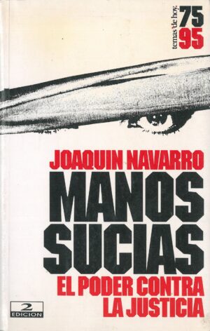 Manos Sucias. El Poder Contra la Justicia