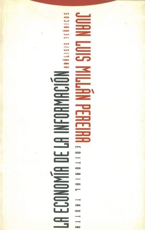 La Economia de la Informacion. Analisis Teoricos