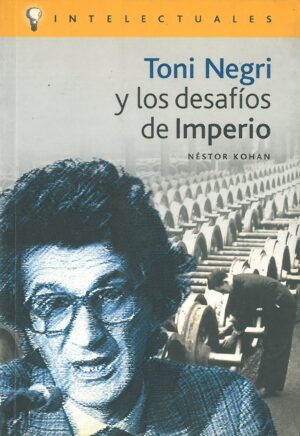Toni Negri y los Desafios de Imperio