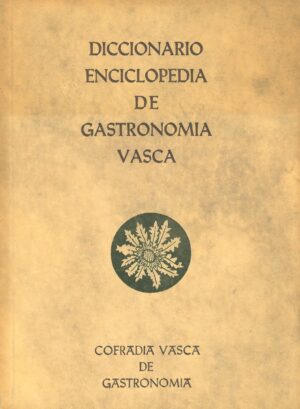 Diccionario Enciclopedia de Gastronomia Vasca