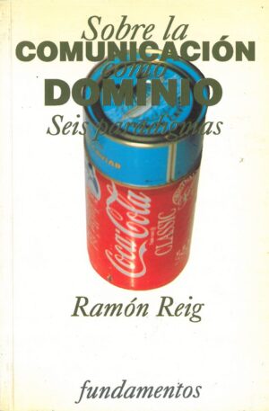 Sobre la Comunicacion como Dominio. Seis Paradigmas