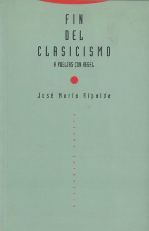 Fin del Clasicismo a Vueltas con Hegel