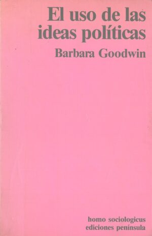 El Uso de las Ideas Politicas