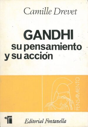 Gandhi, su pensamiento y su accion